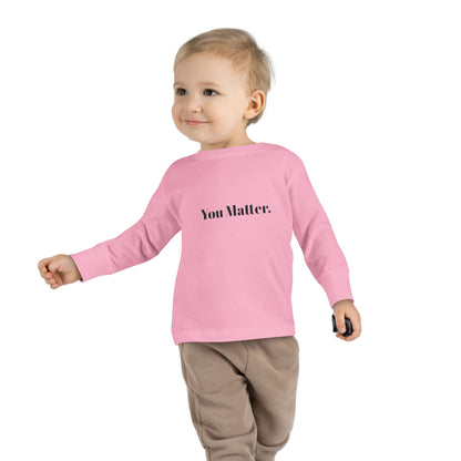 StayAlive™️ You Matter Toddler Long Sleeve Tee