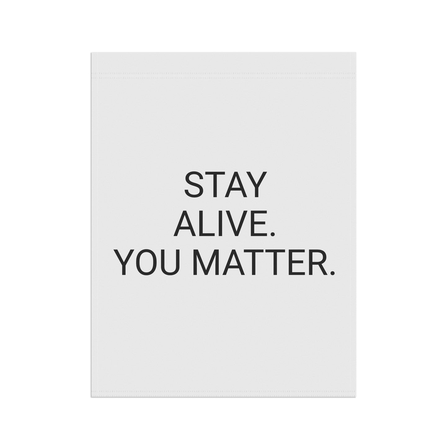 StayAlive™ | YOU MATTER Garden & House Banner