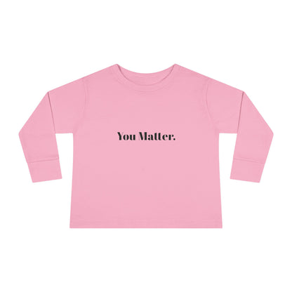 StayAlive™️ You Matter Toddler Long Sleeve Tee