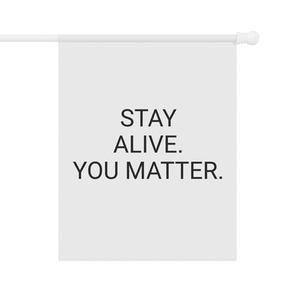 StayAlive™ | YOU MATTER Garden & House Banner