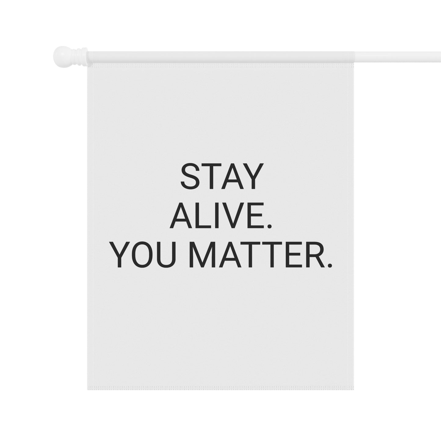 StayAlive™ | YOU MATTER Garden & House Banner