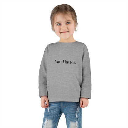 StayAlive™️ You Matter Toddler Long Sleeve Tee