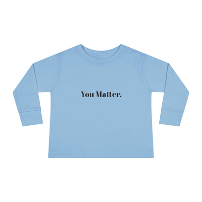 StayAlive™️ You Matter Toddler Long Sleeve Tee