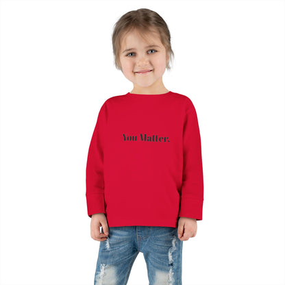 StayAlive™️ You Matter Toddler Long Sleeve Tee